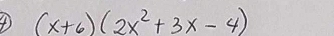 ④) (x+6)(2x^2+3x-4)