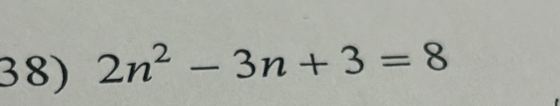 2n^2-3n+3=8