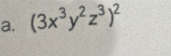 (3x^3y^2z^3)^2