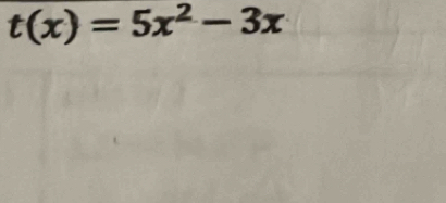 t(x)=5x^2-3x