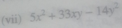 (vii) 5x^2+33xy-14y^2