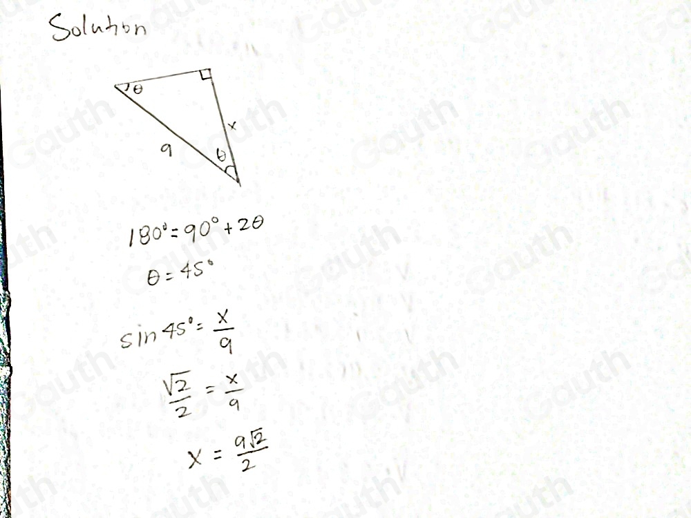 Soluton
180°=90°+2θ
θ =45°
sin 45°= x/9 
 sqrt(2)/2 = x/9 
x= 9sqrt(2)/2 