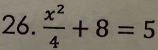  x^2/4 +8=5