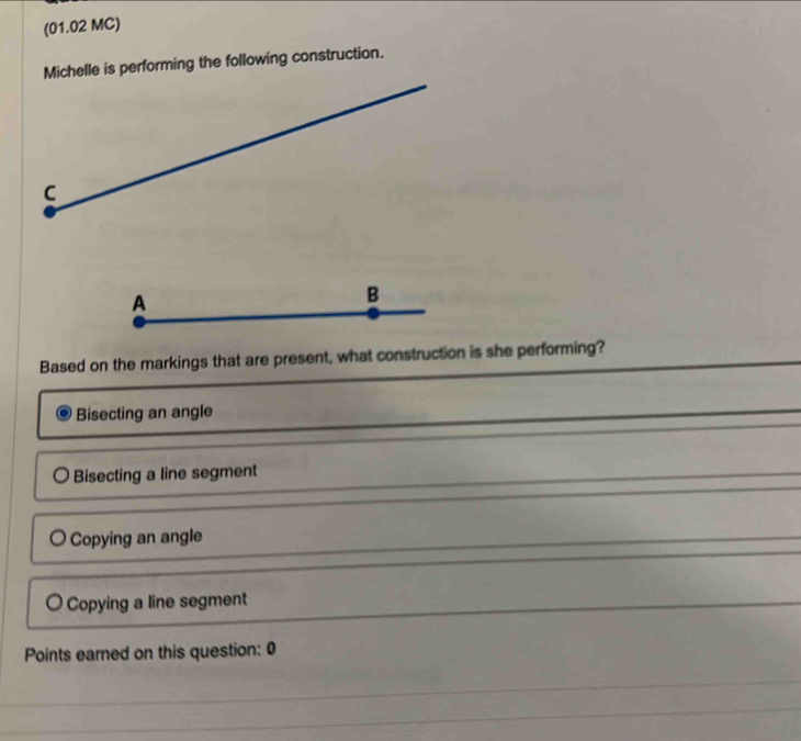 Solved: (01.02 MC) le is performing the following construction. Based ...