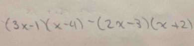 (3x-1)(x-4)-(2x-3)(x+2)