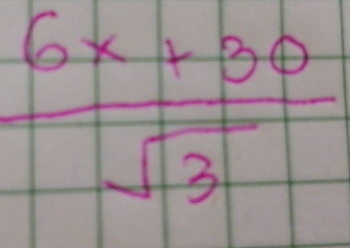  (6x+30)/sqrt(3) 