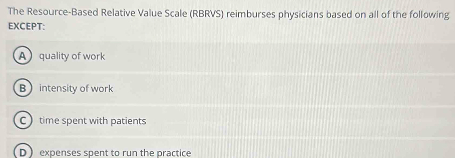 Solved: The Resource-Based Relative Value Scale (RBRVS) reimburses ...