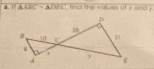 1f △ ABCsim △ DEC ind the values of x and y.