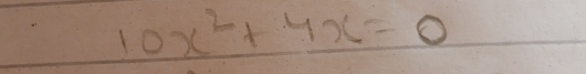 10x^2+4x=0