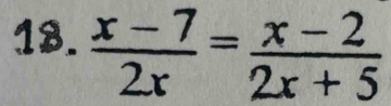  (x-7)/2x = (x-2)/2x+5 