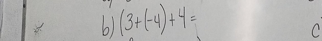 (3+(-4)+4=
C