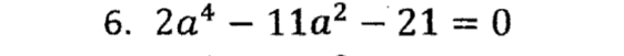 2a^4-11a^2-21=0