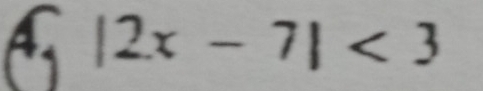 A |2x-7|<3</tex>