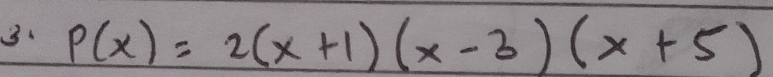 P(x)=2(x+1)(x-3)(x+5)