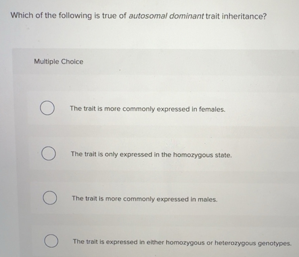 Solved: Which of the following is true of autosomal dominant trait ...