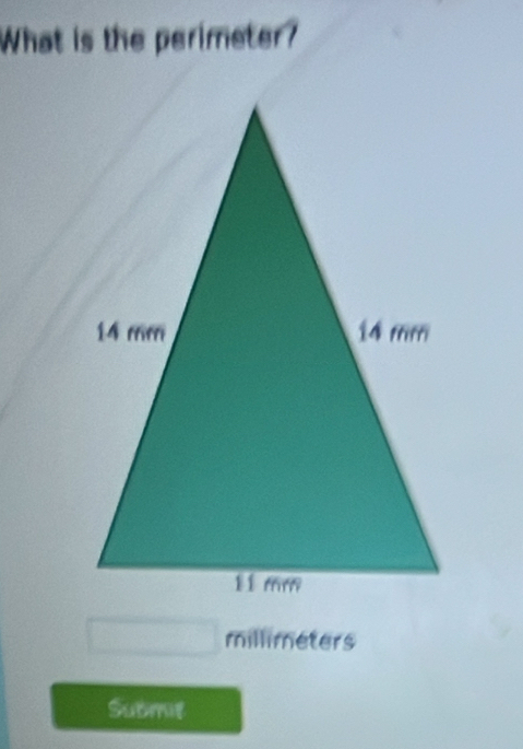 What is the perimeter?
□ millimeters
Submit