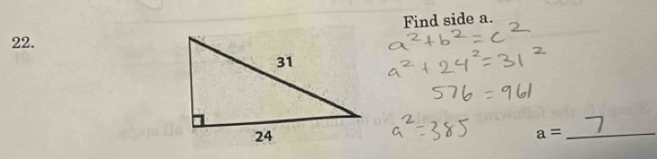 Find side a. 
22.
a = _