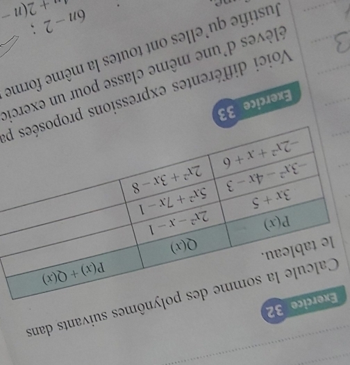 ce 32
nômes suivants dans
Exercice 33
Voici différentes expressions prop
dlèves d'une même classe pour un exercie
Justifie qu'elles ont toutes la même forme
6n-2;
4n+2(n-