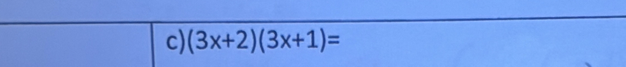 (3x+2)(3x+1)=