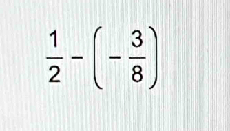  1/2 -(- 3/8 )