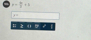 10b y= 4x/3 +5
y=
a^b  a/b 