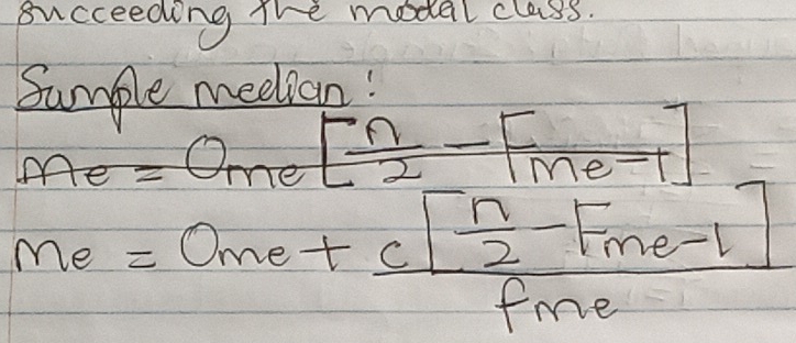 oucceeding the modal class. 
Sumple meeian!
me=Ome[ n/2 -F_me-1]
me=Ome+frac c[ n/2 -F_me-1]f_me