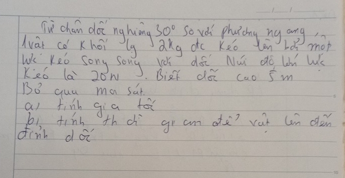 Su chán dái ng hung 30°
duàt cǒ Khoi`lg akg ofc Keo mop 
LK Keó song song là dó Nú do lǔ Wé 
K26 la 20N Biet do cao overline 5m
Bo quu ma sar. 
a finh gia f 
bs tinh thc gr am dǎ? vat (in clàn 
fink dǎ