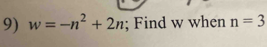 w=-n^2+2n; Find w when n=3