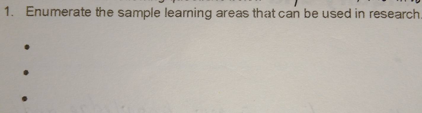 Enumerate the sample learning areas that can be used in research