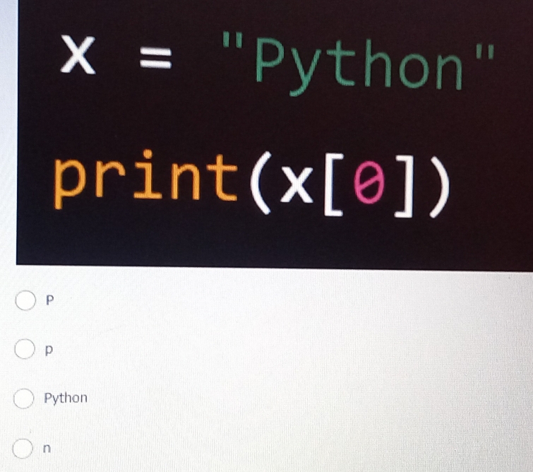 X=''Py^- thon"
int(x[e])
pr k
P
p
Python
n