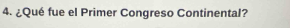 ¿Qué fue el Primer Congreso Continental?