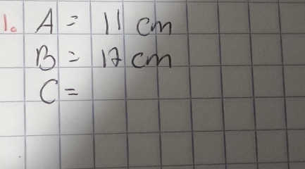 A=11cm
B=17cm
C=