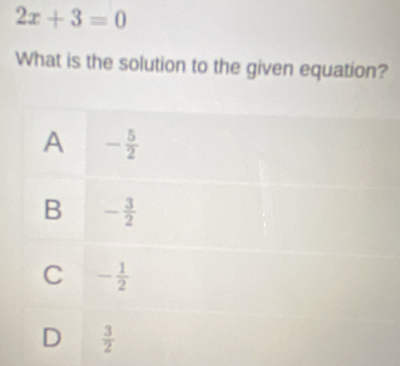 2x+3=0
What is the solution to the given equation?