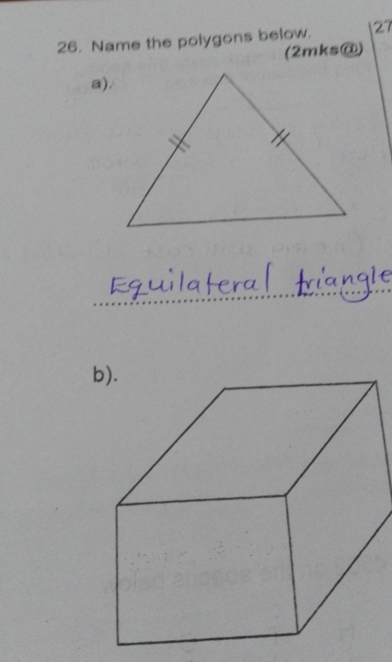 Name the polygons below. 27 
(2mks@) 
a). 
b