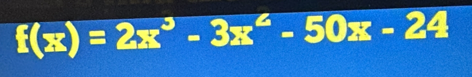 f(x)=2x^3-3x^2-50x-24