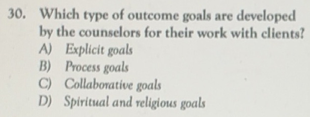 Solved: Which type of outcome goals are developed by the counselors for ...