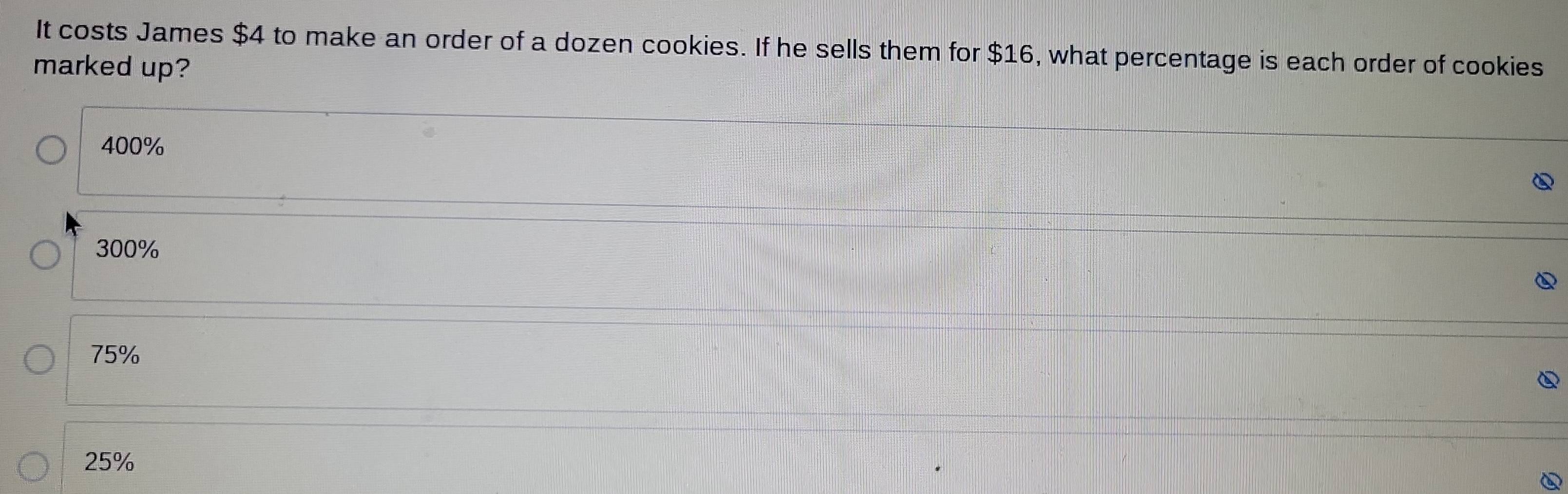 Solved: It costs James $4 to make an order of a dozen cookies. If he ...
