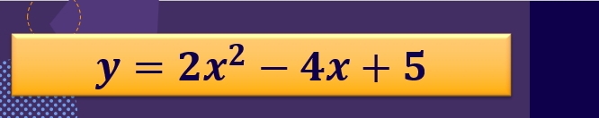 y=2x^2-4x+5