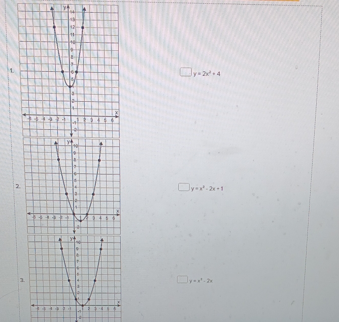 y
1.
y=2x^2+4
2.
y=x^2-2x+1
3. y=x^2-2x
2