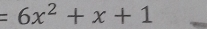 =6x^2+x+1