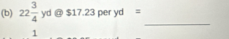 22 3/4  yd @ $17.23 per yd =
_ 
1