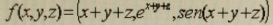 f(x,y,z)=(x+y+z, e^(x+y+z), sen(x+y+z))