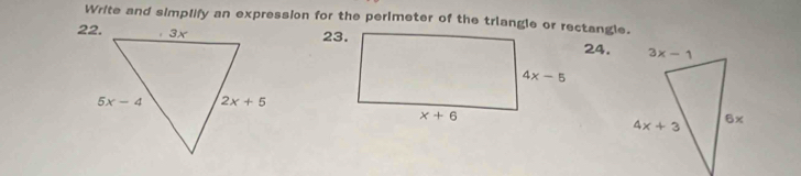 Write and simplify an expression for the perimeter of the triangle or rectangle.
23.24.