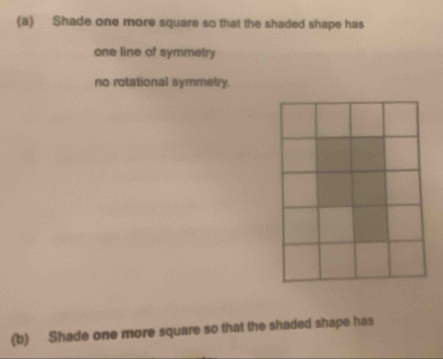 Solved: Shade one more square so that the shaded shape has one line of ...