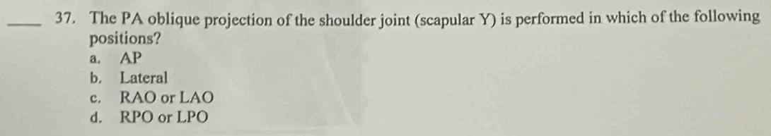 Solved: The PA oblique projection of the shoulder joint (scapular Y) is ...
