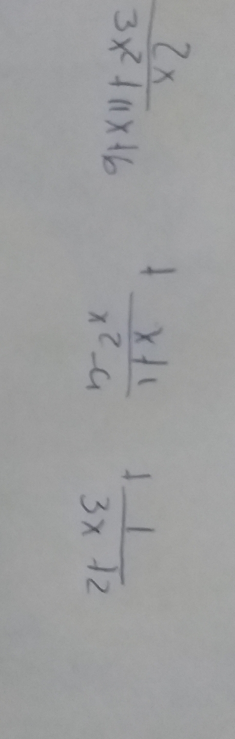  2x/3x^2+11x+6 
+ (x+1)/x^2-4 + 1/3x+2 