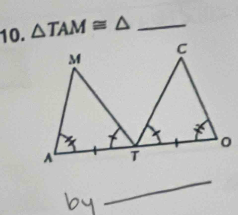 △ TAM≌ △ _ 
_