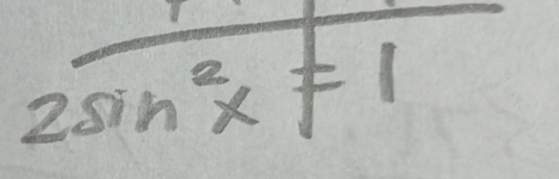 2sin^2x!= 1