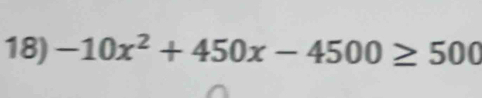 -10x^2+450x-4500≥ 500