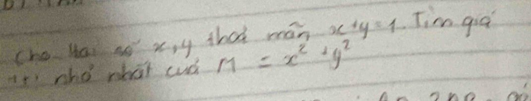 Che Hai e x y that mán x+y=1 Tim gio
ar tho what cud M=x^2+y^2